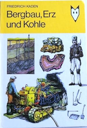 Bild des Verkufers fr Bergbau, Erz und Kohle zum Verkauf von Peter-Sodann-Bibliothek eG