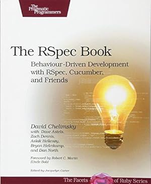 Seller image for The RSpec Book: Behaviour Driven Development with RSpec, Cucumber, and Friends (Facets of Ruby) for sale by WeBuyBooks