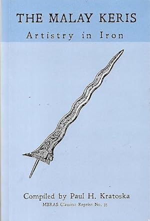 Seller image for The Malay Keris: Artistry in Iron for sale by The Penang Bookshelf