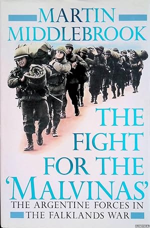 Imagen del vendedor de The Fight for the Malvinas: The Argentine Forces in the Falklands War a la venta por Klondyke