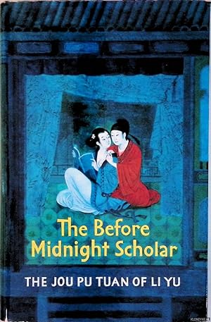 Seller image for The Before Midnight Scholar: the Jou Pu Tuan of Li Yu for sale by Klondyke