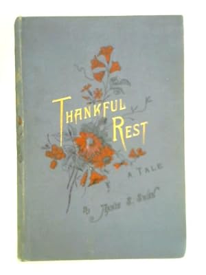 Bild des Verkufers fr Thankful Rest: A Tale zum Verkauf von World of Rare Books