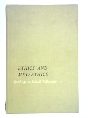 Seller image for Ethics and Metaethics: Readings in Ethical Philosophy for sale by World of Rare Books