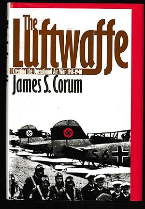 Bild des Verkufers fr The Luftwaffe: Creating the Operational Air War, 1918-1940 zum Verkauf von Brenner's Collectable Books ABAA, IOBA