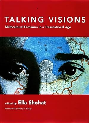 Bild des Verkufers fr Talking Visions: Multicultural Feminism in a Transnational Age zum Verkauf von LEFT COAST BOOKS