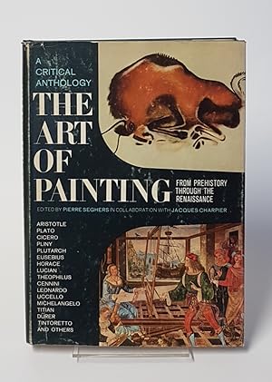 Image du vendeur pour A Critical Anthology - The Art of Painting - From Prehistory Through the Renaissance mis en vente par CURIO