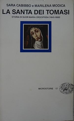 La santa dei Tomasi. Storia di suor Maria Crocifissa (1645-1699)
