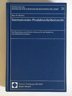 Bild des Verkufers fr Internationales Produktsicherheitsrecht. Zur Begrndung einer Rechtsverfassung fr den Handel mit risikobehafteten Produkten zum Verkauf von Celler Versandantiquariat