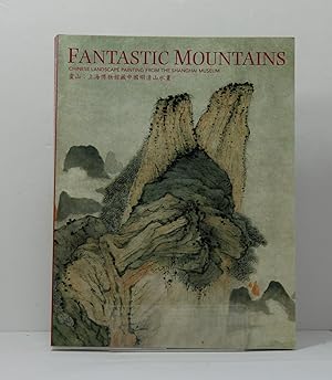 Bild des Verkufers fr Fantastic Mountains: Chinese Landscape Painting from the Shanghai Museum zum Verkauf von Henry Pordes Books Ltd