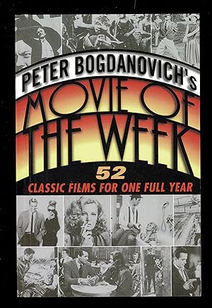 Image du vendeur pour Peter Bogdanovich's Movie of the Week: 52 Classic Films for One Full Year mis en vente par Granada Bookstore,            IOBA