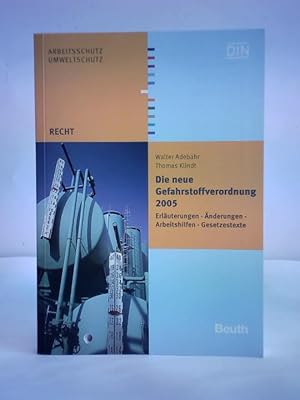 Immagine del venditore per Die neue Gefahrstoffverordnung 2005. Eine praxisnahe Arbeitshilfe fr Betriebe und Behrden venduto da Celler Versandantiquariat