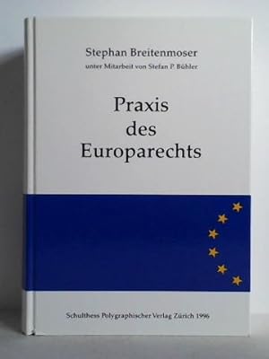 Bild des Verkufers fr Praxis des Europarechts zum Verkauf von Celler Versandantiquariat