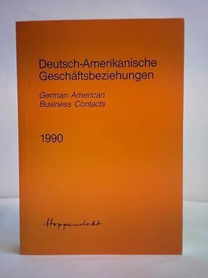 Deutsch-Amerikanische Geschäftsbeziehungen 1990 / German American Business Contacts