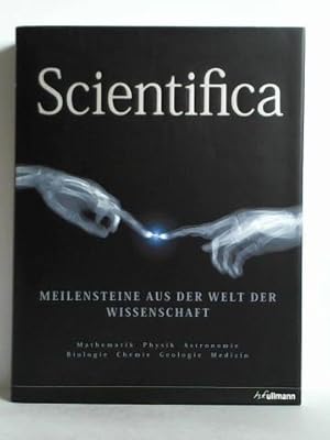 Bild des Verkufers fr Scientifica - Meilensteine aus der Welt der Wissenschaft. Mathematik, Physik, Astronomie, Biologie, Chemie, Geologie, Medizin zum Verkauf von Celler Versandantiquariat