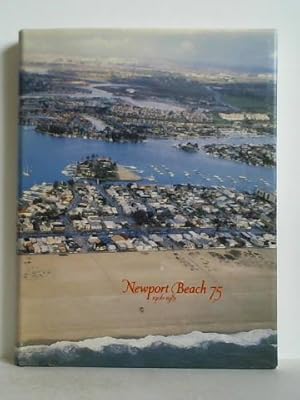 Bild des Verkufers fr Newport Beach 75, 1906 - 1981. A Diamond Jubilee History zum Verkauf von Celler Versandantiquariat