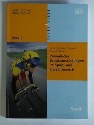 Immagine del venditore per Praxishandbuch - Persnliche Schutzausrstungen im Sport- und Freizeitbereich. Richtlinien, Gesetze und Normen venduto da Celler Versandantiquariat