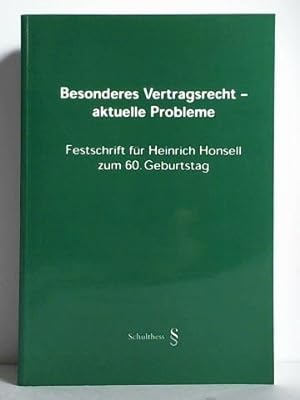 Besonderes Vertragsrecht - aktuelle Probleme. Festschrift für Heinrich Honsell zum 60. Geburtstag