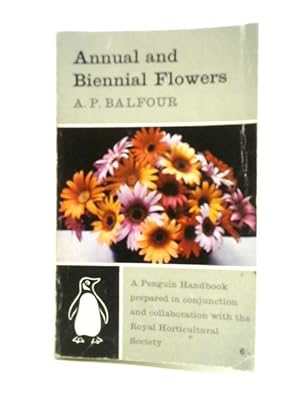 Bild des Verkufers fr Annual and Biennial Flowers zum Verkauf von World of Rare Books