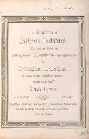 Bild des Verkufers fr A Selection of Hebrew Melodies, Ancient and Modern, with Appropriate Symphonies and Accompaniments, by J. Braham and I. Nathan: The Poetry Written expressly for the Work, by The Right Hon. Lord Byron. No. 1 & 2. zum Verkauf von Shapero Rare Books