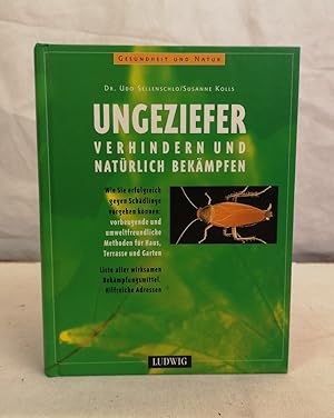 Bild des Verkufers fr Ungeziefer verhindern und bekmpfen. Gesundheit und Natur. Wie Sie erfolgreich gegen Schdlinge vorgehen knnen: vorbeugende und umweltfreundliche Methoden fr Haus, Terrasse und Garten. Liste aller wirksamen Bekmpfungsmittel. Hilfreiche Adressen. zum Verkauf von Antiquariat Bler