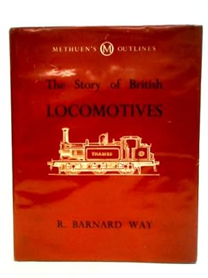 Seller image for The story of British locomotives (Outline series) for sale by World of Rare Books
