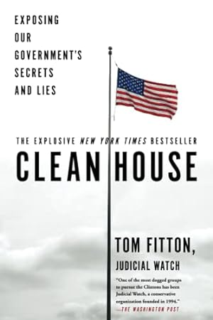 Seller image for Clean House: Exposing Our Government's Secrets and Lies for sale by Reliant Bookstore