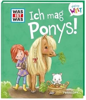 Bild des Verkufers fr WAS IST WAS Meine Welt Band 7 Ich mag Ponys! zum Verkauf von Smartbuy