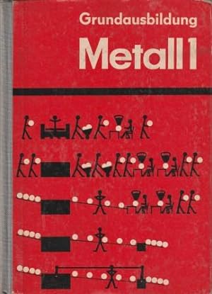 Seller image for Grundausbildung Metall 1. Technologie und Maschinenkunde. for sale by Versandantiquariat Dr. Uwe Hanisch