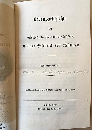 Lebensgeschichte des Schultheißen der Stadt und Republik Bern, Niklaus Friedrich von Mülinen. Mit...