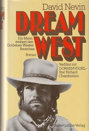 Imagen del vendedor de Dream West. Ein Mann erobert den Goldenen Westen Amerikas. a la venta por Versandantiquariat Dr. Uwe Hanisch