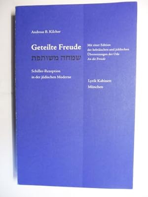 Image du vendeur pour Geteilte Freude. Schiller-Rezeption in der jdischen Moderne - Mit einer Edition der hebrischen und jiddischen bersetzungen der Ode An die Freude *. Gedichte 2Sprachig Hebrisch/Deutsch. mis en vente par Antiquariat am Ungererbad-Wilfrid Robin