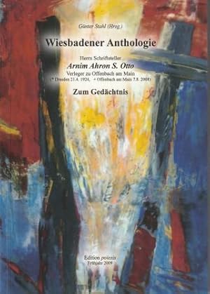 Bild des Verkufers fr Wiesbadener Anthologie Band 1. Herrn Schriftsteller Arnim Ahron S. Otto, Verleger zu Offenbach am Main zum Gedchtnis. zum Verkauf von Versandantiquariat Dr. Uwe Hanisch