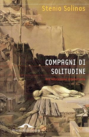 Compagni di solitudine. Una educazione intellettuale