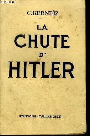 Bild des Verkufers fr La chute d'hitler zum Verkauf von Le-Livre