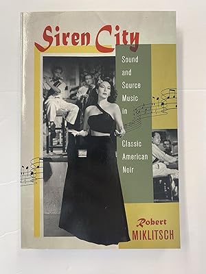 Immagine del venditore per SIREN CITY: SOUND AND SOURCE MUSIC IN CLASSIC AMERICAN NOIR venduto da Atlanta Vintage Books