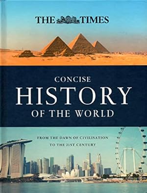 Immagine del venditore per The Times Concise History of the World - From The Dawn of Civilisation to the 21st Century venduto da WeBuyBooks