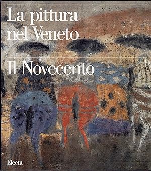 La pittura nel Veneto: 1. Il Novecento I