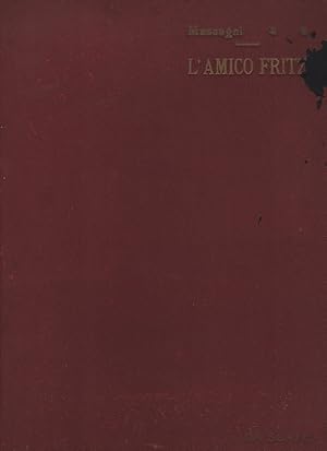 L'AMICO FRITZ: COMMEDIA LIRICA IN TRE ATTI