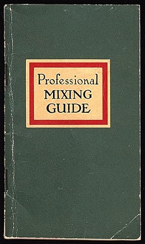 PROFESSIONAL MIXING GUIDE: THE ACCREDITED LIST OF RECOGNIZED AND ACCEPTED STANDARD FORMULAS FOR M...