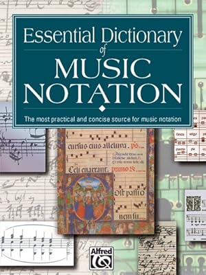Imagen del vendedor de Essential Dictionary of Music Notation : The Most Practical and Concise Source for Music Notation a la venta por GreatBookPrices