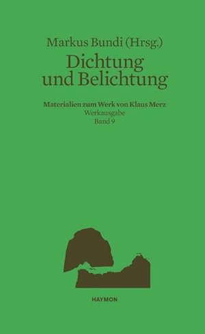 Bild des Verkufers fr Dichtung und Belichtung : Materialien zum Werk von Klaus Merz. Werkausgabe Band 9 zum Verkauf von AHA-BUCH GmbH