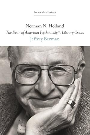 Seller image for Norman N. Holland : The Dean of American Psychoanalytic Literary Critics for sale by GreatBookPrices
