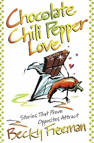 Seller image for Chocolate Chili Pepper Love: Stories That Prove Opposites Attract for sale by Reliant Bookstore