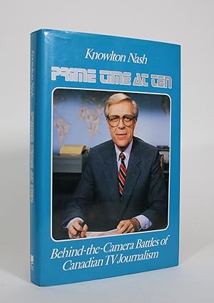 Seller image for Prime Time at Ten: Behind-the-Camera Battles of Canadian TV Journalism for sale by Minotavros Books,    ABAC    ILAB