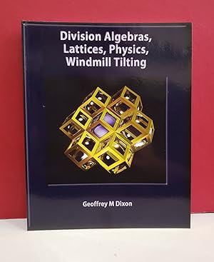 Division Algebras, Lattices, Physics, Windmill Tilting