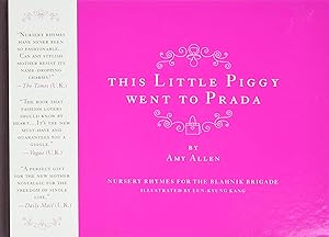 Imagen del vendedor de This Little Piggy Went to Prada: Nursery Rhymes for the Blahnik Brigade a la venta por Reliant Bookstore