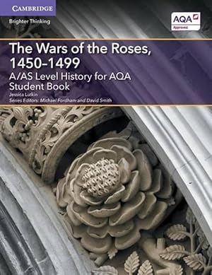 Seller image for A/AS Level History for AQA The Wars of the Roses, 14501499 Student Book (Paperback) for sale by CitiRetail