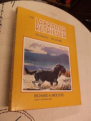 The Labrador Retriever: The History.the People