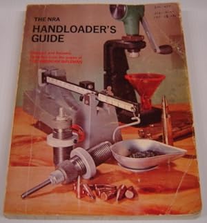 The NRA Handloader's Guide; An Enlarged And Revised Edition Of The NRA Illustrated Reloading Hand...