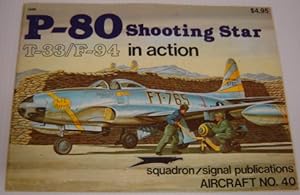 Seller image for P-80 / T-33 / F-94 Shooting Star in Action - Aircraft No. 40 for sale by Books of Paradise